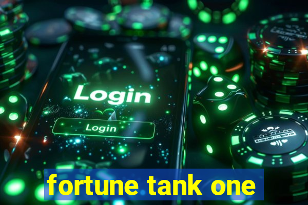 fortune tank one